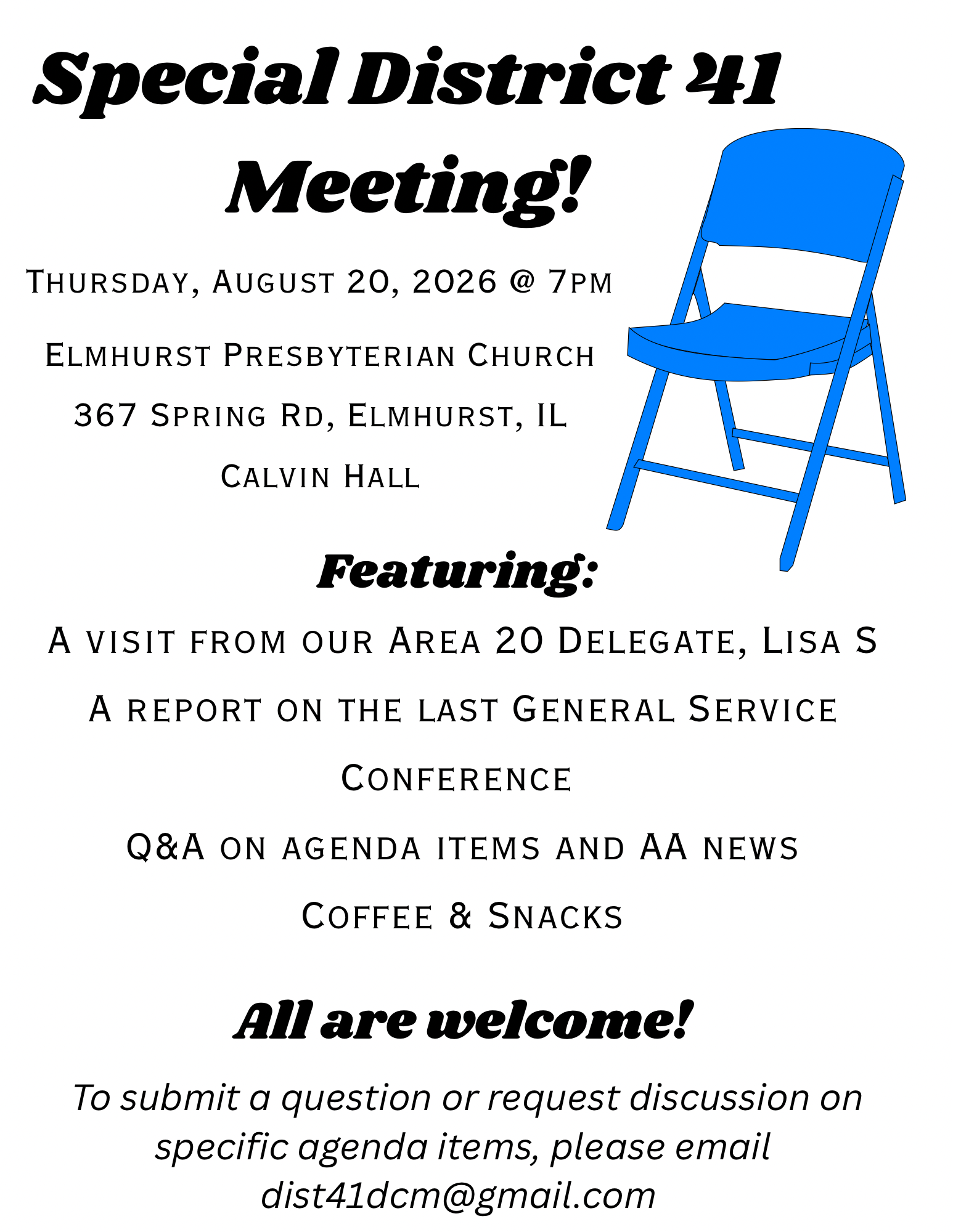Flyer for a Special District 41 Meeting, Thursday August 20, 2026 at 7pm, Elmhurst Presbyterian Church, 367 Spring Rd, Elmhurst IL, Calvin Hall. Featuring a visit from Area 20 Delegate Lisa S, a report on the last General Service Conference, Q&A, and coffee and snacks. All are welcome. To submit a question email dist41dcm@gmail.com.